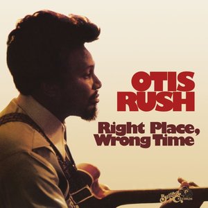 Pure Pleasure OTIS RUSH - RIGHT PLACE WRONG TIME