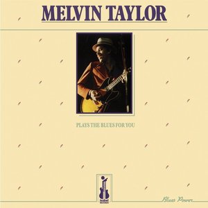 Pure Pleasure MELVIN TAYLOR - PLAYS THE BLUES FOR YOU