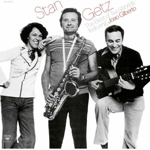 Pure Pleasure STAN GETZ FEATURING JOAO GILBERTO - THE BEST OF TWO WORLDS