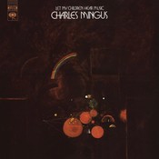 Pure Pleasure CHARLES MINGUS - LET MY CHILDREN HEAR MUSIC