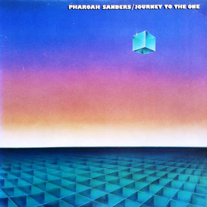 Pure Pleasure PHAROAH SANDERS - JOURNEY TO THE ONE