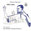 Pure Pleasure HORACE TAPSCOTT CONDUCTING THE PAN-AFRIKAN PEOPLES ARKESTRA - THE CALL