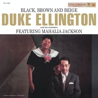 Pure Pleasure DUKE ELLINGTON & HIS ORCHESTRA FEAT. MAHALIA JACKSON - BLACK, BROWN AND BEIGE