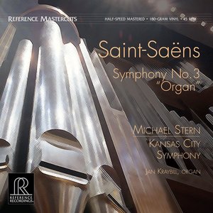 Reference Recordings MICHAEL STERN & KANSAS CITY SYMPHONY - SAINT-SAËNS - SYMPHONY NO. 3