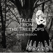 Camilio Records ANNE BISSON - TALES FROM THE TREETOPS