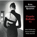 Venus Records ERIC ALEXANDER QUARTET - GENTLE BALLADS VI