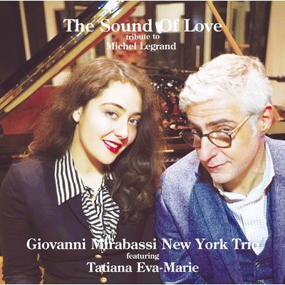 Venus Records GIOVANNI MIRABASSI NEW YORK TRIO FEAT. TATIANA EVA-MARIE - THE SOUND OF LOVE: TRIBUTE TO MICHEL LEGRAND