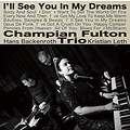 Venus Records CHAMPAIN FULTON TRIO - I'LL SEE YOU IN MY DREAMS