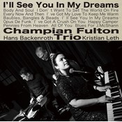 Venus Records CHAMPAIN FULTON TRIO - I'LL SEE YOU IN MY DREAMS