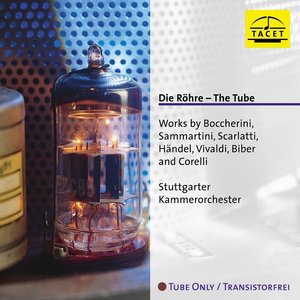 Tacet DIE RÖHRE / THE TUBE