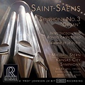Reference Recordings MICHAEL STERN & KANSAS CITY SYMPHONY: SAINT-SAËNS - SYMPHONY NO. 3