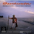 Reference Recordings FREDERICK FENNELL & DALLAS WIND SYMPHONY ORCHESTRA - BEACHCOMBER