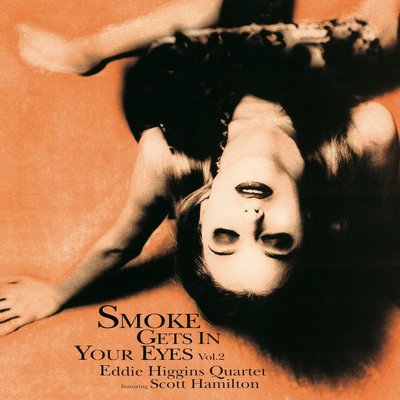 Venus Records EDDIE HIGGINS QUARTET AND SCOTT HAMILTON – SMOKE GETS IN YOUR EYES VOL.2