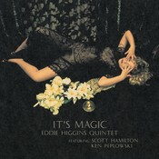 Venus Records EDDIE HIGGINS QUINTET FEATURING SCOTT HAMILTON & KEN PEPLOWSKI – IT’S MAGIC VOL.2