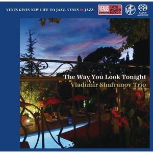 Venus Records VLADIMIR SHAFRANOV TRIO – THE WAY YOU LOOK TONIGHT