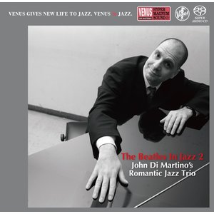 Venus Records JOHN DI MARTINO'S ROMANTIC JAZZ TRIO – THE BEATLES IN JAZZ 2