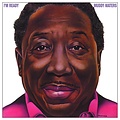 Pure Pleasure MUDDY WATERS – I’M READY