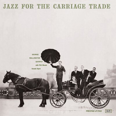 Analogue Productions GEORGE WALLINGTON QUINTET - JAZZ FOR THE CARRIAGE TRADE