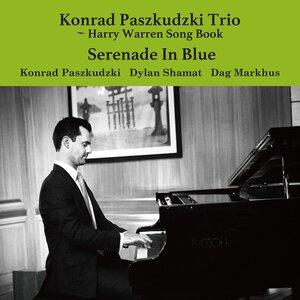 Venus Records Konrad Paszkudzki Trio - Serenade In Blue: Harry Warren Song Book