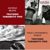 Venus Records TSUYOSHI YAMAMOTO TRIO – GENTLE BLUES & WHAT A WONDERFUL WORLD