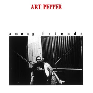 ART PEPPER – AMONG FRIENDS