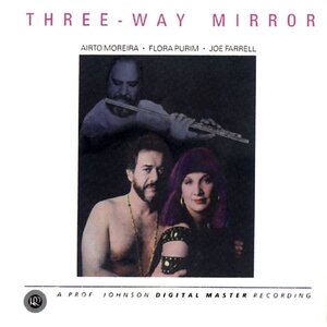 Reference Recordings AIRTO MOREIRA, FLORA PURIM AND JOE FARRELL - THREE-WAY MIRROR - CD