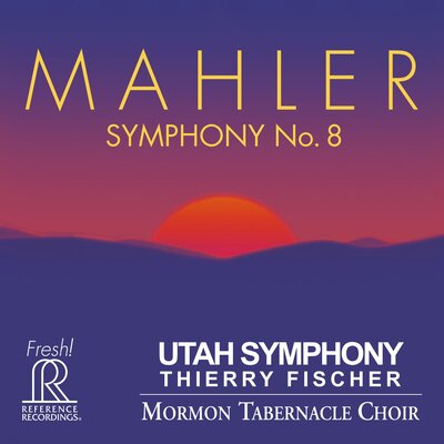 Reference Recordings Thierry Fischer & Utah Symphony / Mormon Tabernacle Choir - Gustav Mahler: Symphony No. 8