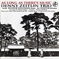 Venus Records DENNY ZEITLIN TRIO – AS LONG AS THERE’S MUSIC