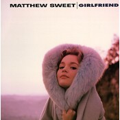 Intervention Records MATTHEW SWEET – GIRLFRIEND (EXPANDED EDITION)