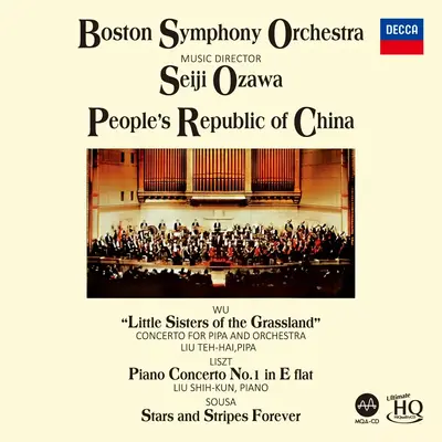 Universal Japan Seiji Ozawa & Boston Symphony Orchestra – Wu Tsu-Chiang: Little Sisters of the Grassland / Liszt: Piano Concerto No. 1 / Sousa: Stars and Stripes Forever