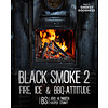 Black Smoke 2 Fire, Ice & BBQ-Attitude