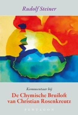 Rudolf Steiner, Kommentaar bij de Chymische Bruiloft van Christian Rosenkreutz