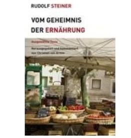 Rudolf Steiner, Vom Geheimnis der Ernährung