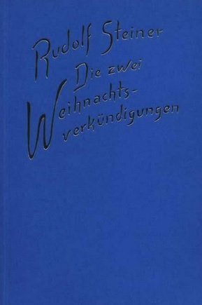 Rudolf Steiner, Die zwei Weihnachtsverkündigungen