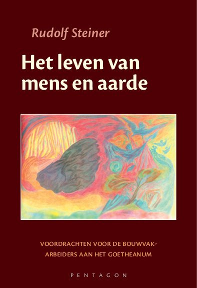 Rudolf Steiner, Het leven van mens en aarde