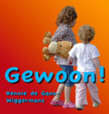 Hennie de Gans, Gewoon!