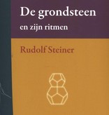 Rudolf Steiner, De grondsteen en zijn ritmen