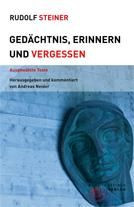 Rudolf Steiner, Gedächtnis, Erinnern und Vergessen (5367)