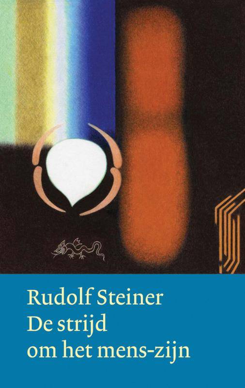 Rudolf Steiner, De strijd om het mens-zijn