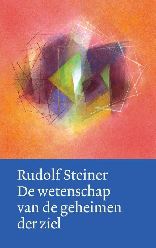 Rudolf Steiner, Wetenschap van de geheimen der ziel