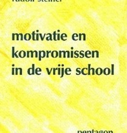 Rudolf Steiner, Motivatie en kompromissen in de vrije school