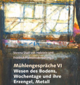 Verena Stael von Holstein, Mühlengespräche VI Wesen des Bodens