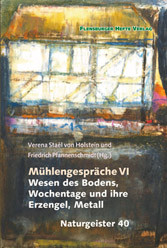 Verena Stael von Holstein, Mühlengespräche VI Wesen des Bodens