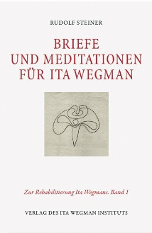 Rudolf Steiner, Briefe und Meditationen für Ita Wegman