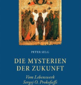 Peter Selg, Die Mysterien der Zukunft