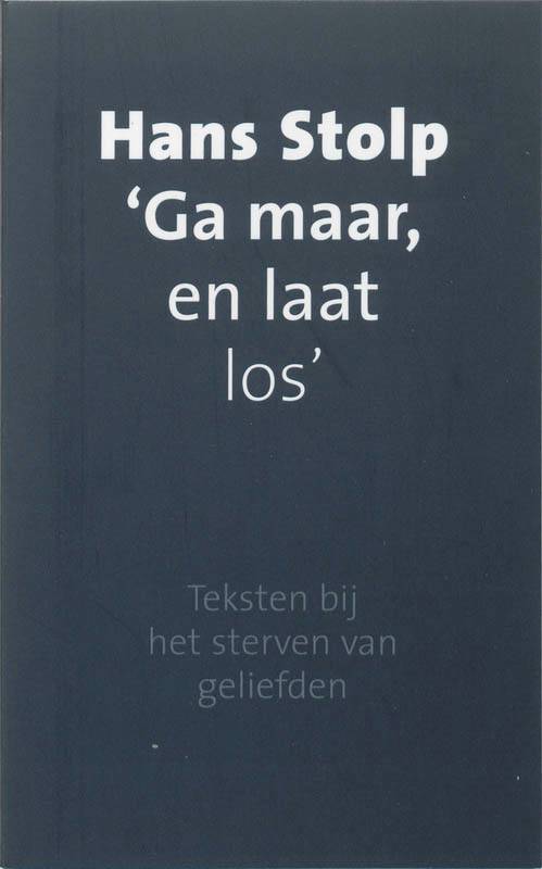 Hans Stolp, 'Ga maar, en laat los'