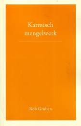 Rob Gruben, Karmisch mengelwerk