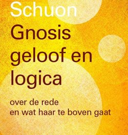 Frithjof Schuon, Gnosis, geloof en logica