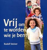 Rudolf Steiner, Vrij om te worden wie je bent