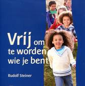 Rudolf Steiner, Vrij om te worden wie je bent